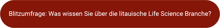 Blitzumfrage. Was wissen Sie über die litauische Life Science Branche?